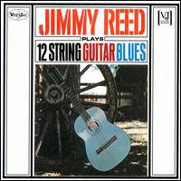 Jimmy Reed : 12 String Guitar Blues